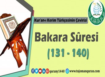 Kur'an-ı Kerim Türkçesinin Çevirisi - Bakara Sûresi (131 - 140)