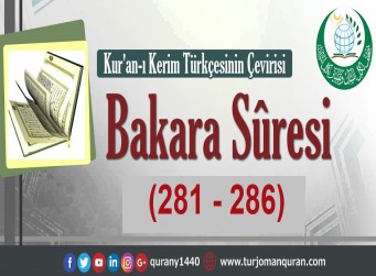 Kur'an-ı Kerim Türkçesinin Çevirisi - Bakara Sûresi ( 281- 286)