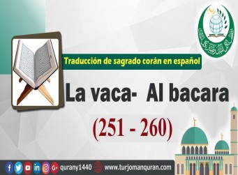 Traducción de sagrado corán en español - 2 - La vaca Al bacara – (251 - 260)