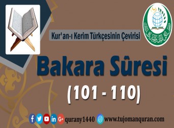 Kur'an-ı Kerim Türkçesinin Çevirisi - Bakara Sûresi (101 – 110)