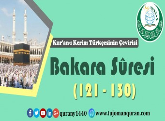 Kur'an-ı Kerim Türkçesinin Çevirisi - Bakara Sûresi (121 - 130)