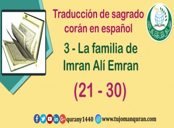 Traducción de sagrado corán en español – 3 - La familia de Imran Alí Emran - (21 – 3 0)