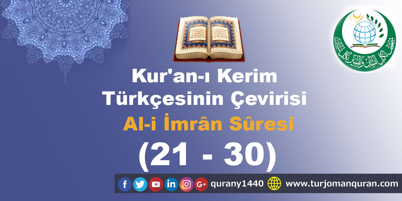 Kur'an-ı Kerim Türkçesinin Çevirisi -  Al-i İmrân Sûresi – ( 21– 30 ) 