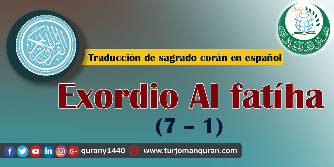 Traducción de sagrado corán en español- 1 - Exordio  Al fatíha